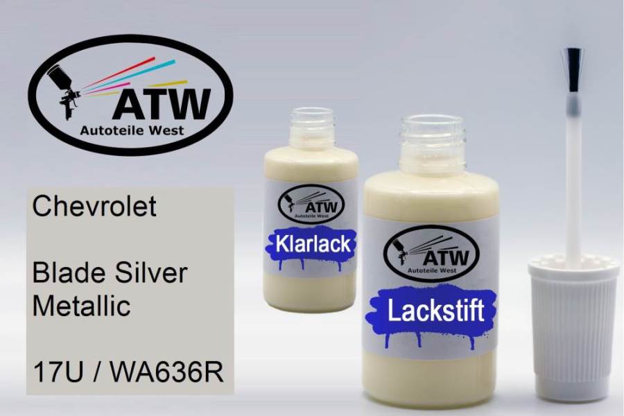 Chevrolet, Blade Silver Metallic, 17U / WA636R: 20ml Lackstift + 20ml Klarlack - Set, von ATW Autoteile West.